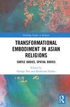 Routledge Studies in Religion- Transformational Embodiment in Asian Religions