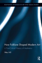 Routledge Advances in Art and Visual Studies- How Folklore Shaped Modern Art