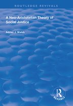 Routledge Revivals-A Neo-Aristotelian Theory of Social Justice