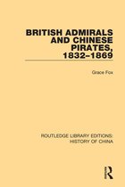 Routledge Library Editions: History of China- British Admirals and Chinese Pirates, 1832-1869