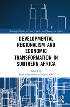 Routledge Studies in Peace, Conflict and Security in Africa- Developmental Regionalism and Economic Transformation in Southern Africa