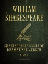 Shakespeares samlede dramatiske værker. Bind 2