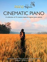 Cinematic Piano: Stunning Cinema Inspired Beginner Piano Book for Adults & Children