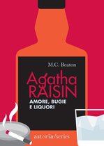 Agatha Raisin 17 - Agatha Raisin – Amore, bugie e liquori