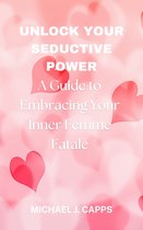 Unlock Your Seductive Power