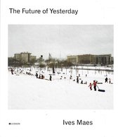 Ives Maes - the Future of Yesterday