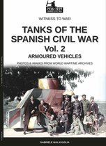 Witness to war 40 - Tanks of the Spanish Civil War - Vol. 2