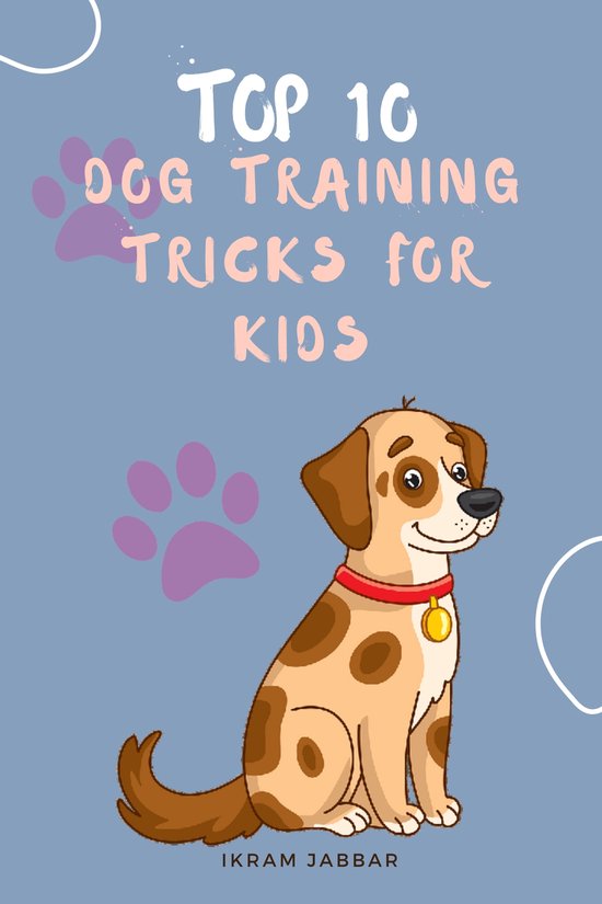 Top 10 dog training tricks for kids (ebook), ikram jabbar