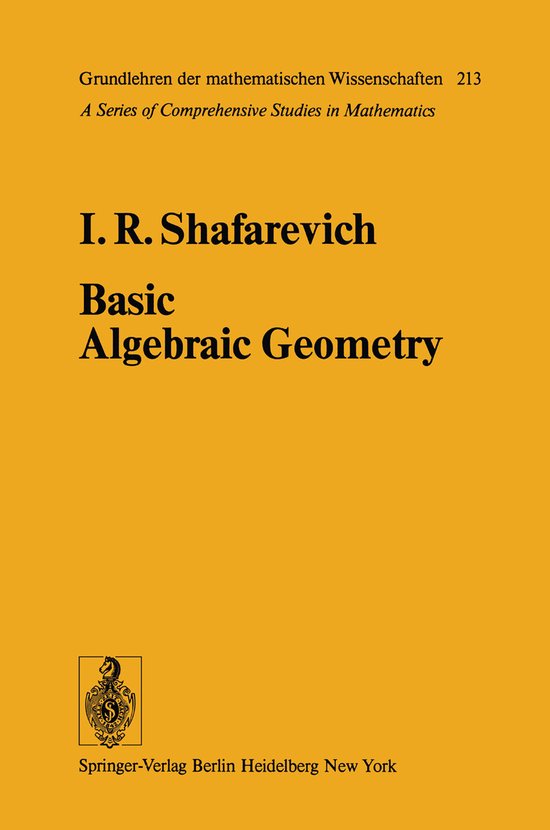 Basic algebraic geometry 9783540082644 i r shafarevich boeken