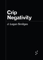 Forerunners: Ideas First- Crip Negativity