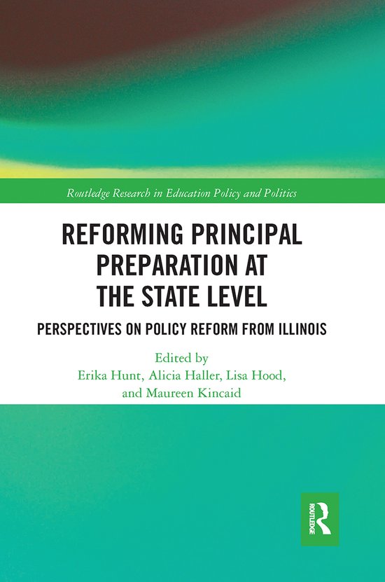 Routledge Research in Education Policy and Politics- Reforming Principal Preparation at the State Level