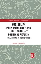 Routledge Innovations in Political Theory- Husserlian Phenomenology and Contemporary Political Realism