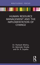 Routledge Focus on Business and Management- Human Resource Management and the Implementation of Change
