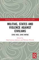 Routledge Studies in Civil Wars and Intra-State Conflict- Militias, States and Violence against Civilians