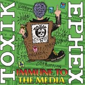 Toxik Ephex - Immune To The Media (LP)