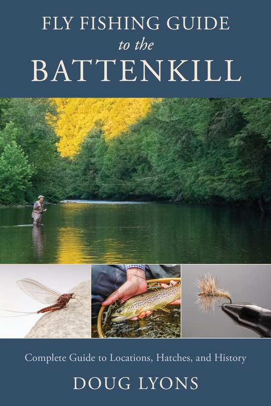 Fly Fishing Guide to the Battenkill, Doug Lyons 9780811771955