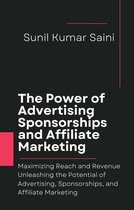 The Power of Advertising, Sponsorships, and Affiliate Marketing: Maximizing Reach and Revenue