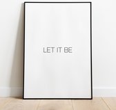 Poster Let It Be - 30x40 cm met Fotolijst - Quotes poster - Ingelijst – WALLLL