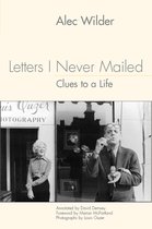 Letters I Never Mailed – Clues to a Life