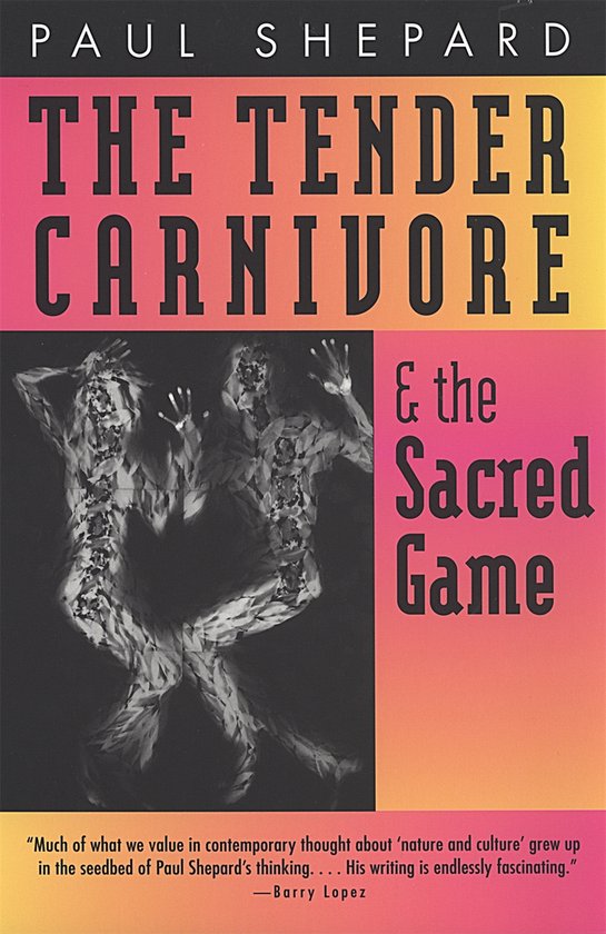 Tender Carnivore and the Sacred Game - cover