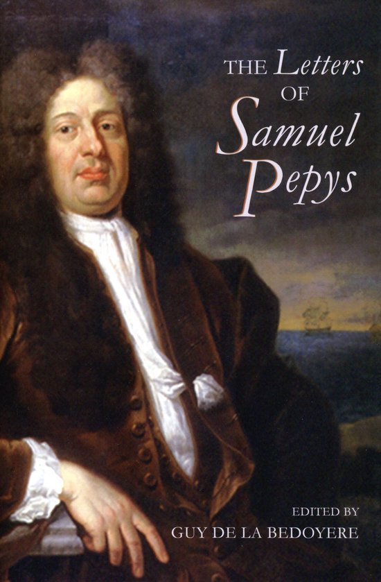Boekcover met een schilderij van Samuel Pepys in een bruin jasje, witte das en een pruik. "THE Letters OF Samuel Pepys", "EDITED BY GUY DE LA BEDOYERE".