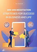 Win-Win Negotiation - Strategies for Success in Business and Life