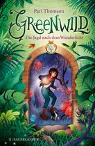 »Greenwild«-Trilogie 1 - Greenwild 1 – Die Jagd nach dem Wunderlicht