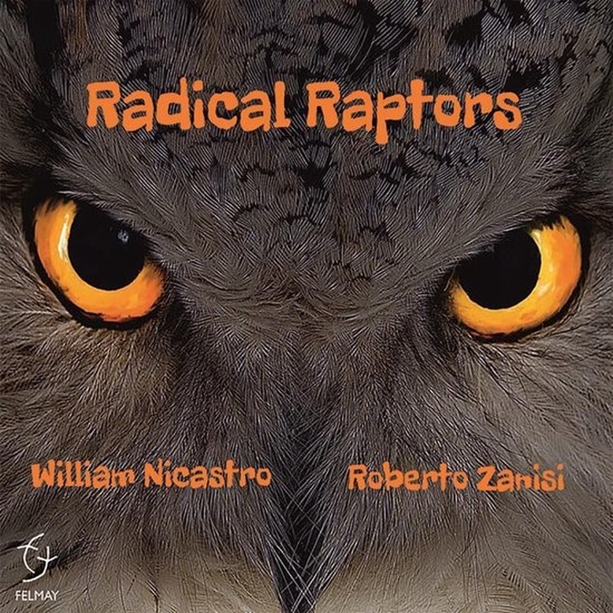 Wiliam Nicastro, Roberto Zanisi - Radical Raptors (CD)