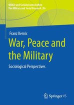 Militär und Sozialwissenschaften/The Military and Social Research 56 - War, Peace and the Military