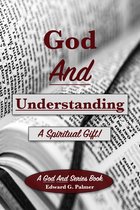 God and Understanding: A Spiritual Gift!