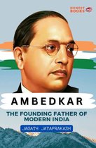 Ambedkar: The Founding Father of Modern India
