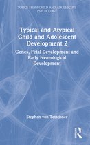 Topics from Child and Adolescent Psychology- Typical and Atypical Child and Adolescent Development 2 Genes, Fetal Development and Early Neurological Development