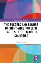 Routledge Studies in Extremism and Democracy-The Success and Failure of Right-Wing Populist Parties in the Benelux Countries