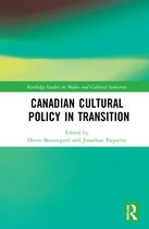 Routledge Studies in Media and Cultural Industries- Canadian Cultural Policy in Transition