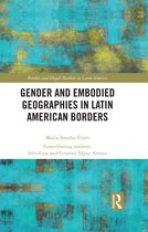 Borders and Illegal Markets in Latin America- Gender and Embodied Geographies in Latin American Borders