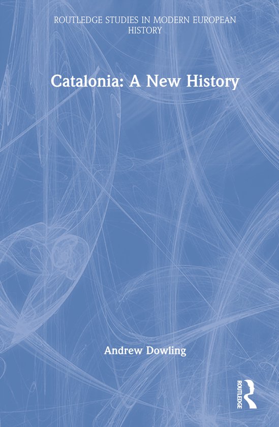 Boekomslag 'Catalonia: A New History' door Andrew Dowling, deel van Routledge Studies in Modern European History.