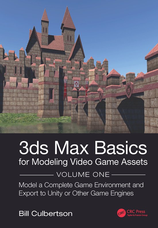3ds Max Basics for Modeling Video Game Assets: Volume 1 - cover