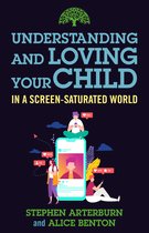 Understanding and Loving Series- Understanding and Loving Your Child in a Screen-Saturated World