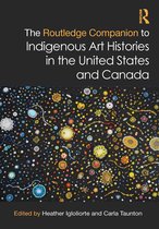 Routledge Art History and Visual Studies Companions-The Routledge Companion to Indigenous Art Histories in the United States and Canada