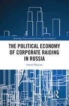 Routledge Transnational Crime and Corruption-The Political Economy of Corporate Raiding in Russia