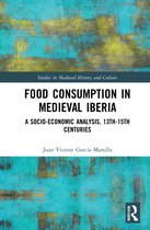 Studies in Medieval History and Culture- Food Consumption in Medieval Iberia