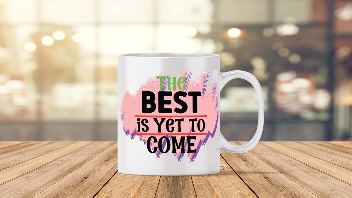 Mok the best is yet to come - Liefde - positief - cute - cadeau - love - creatief - motivation