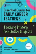 Essential Guides for Early Career Teachers- Essential Guides for Early Career Teachers: Teaching Primary Foundation Subjects