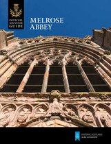 Historic Scotland: Official Souvenir Guide- Melrose Abbey