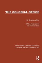 Routledge Library Editions: Colonialism and Imperialism-The Colonial Office