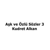 Aşk ve Özlü Sözler 3