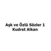 Aşk ve Özlü Sözler 1