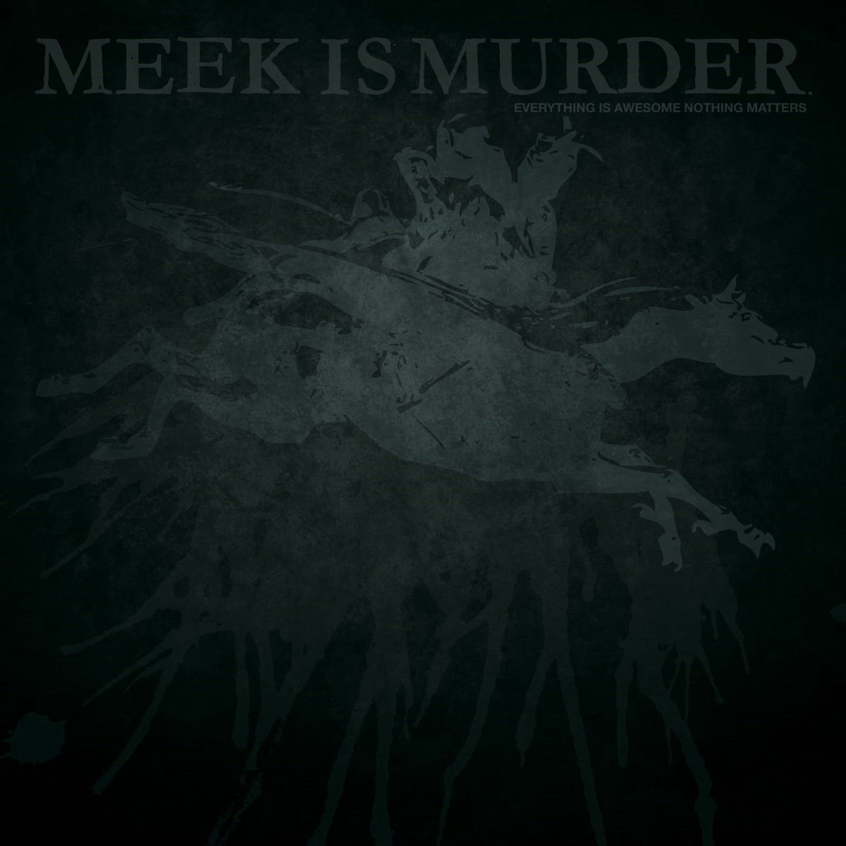 Meek Is Murder - Everything's Awesome Nothing Matters (LP)