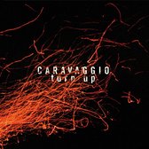 Caravaggio - Turn Up (CD)