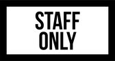 Pictogram/ bord | "Staff only" | 30 x 15 cm | Enkel personeel | Geen toegang | Medewerkers | Personeelsingang | Wegwijs | Rechthoek | Zwart/ wit | 1 stuk